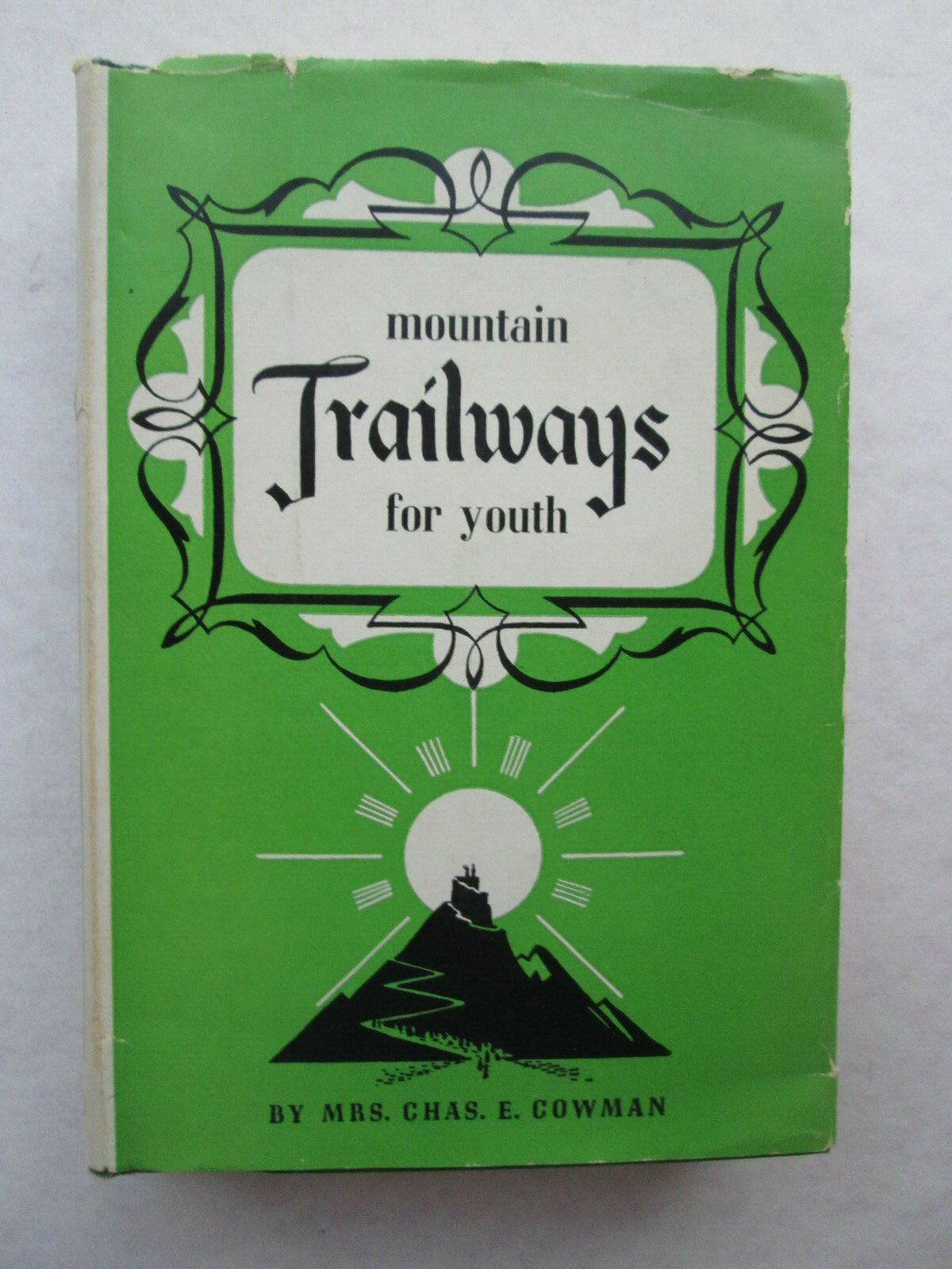 MOUNTAIN TRAILWAYS FOR YOUTH by Mrs. Charles E. Cowman 1950 HC with Dust Jacket