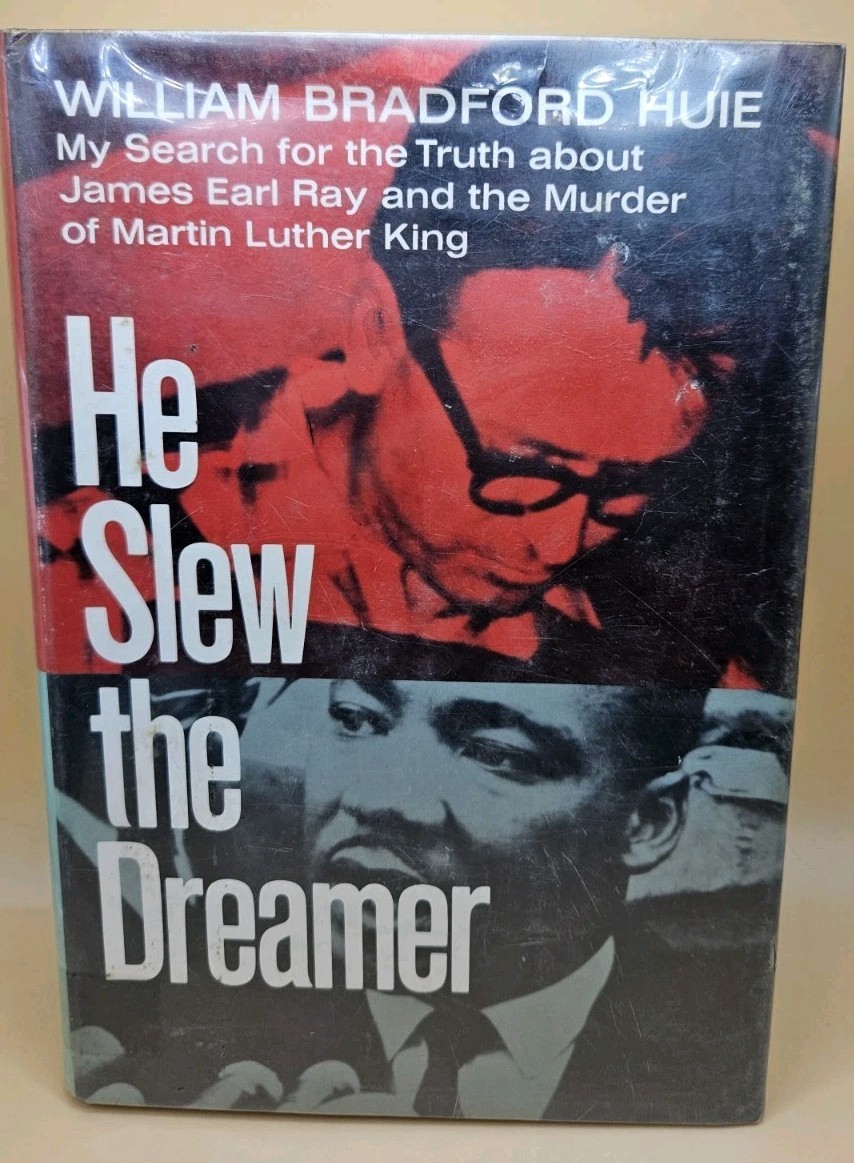 He Slew the Dreamer by William Bradford Huie; 1st Printing My Search For The