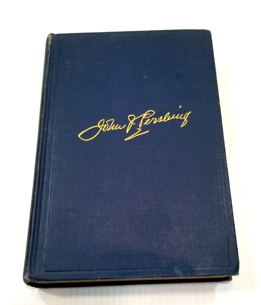 My Experiences In The World War By John J Pershing Volume 1 First Edition 1931