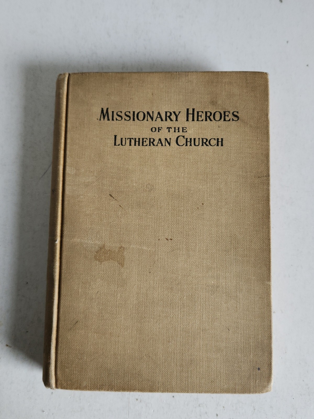 Missionary Heroes Of The Lutheran Church 1911 Hardcover Book Philadelphia PA