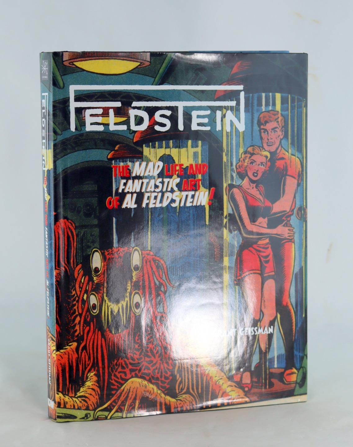 Grant Geissman 2013 Feldstein The Mad Life and Fantastic Art of Al Feldstein!