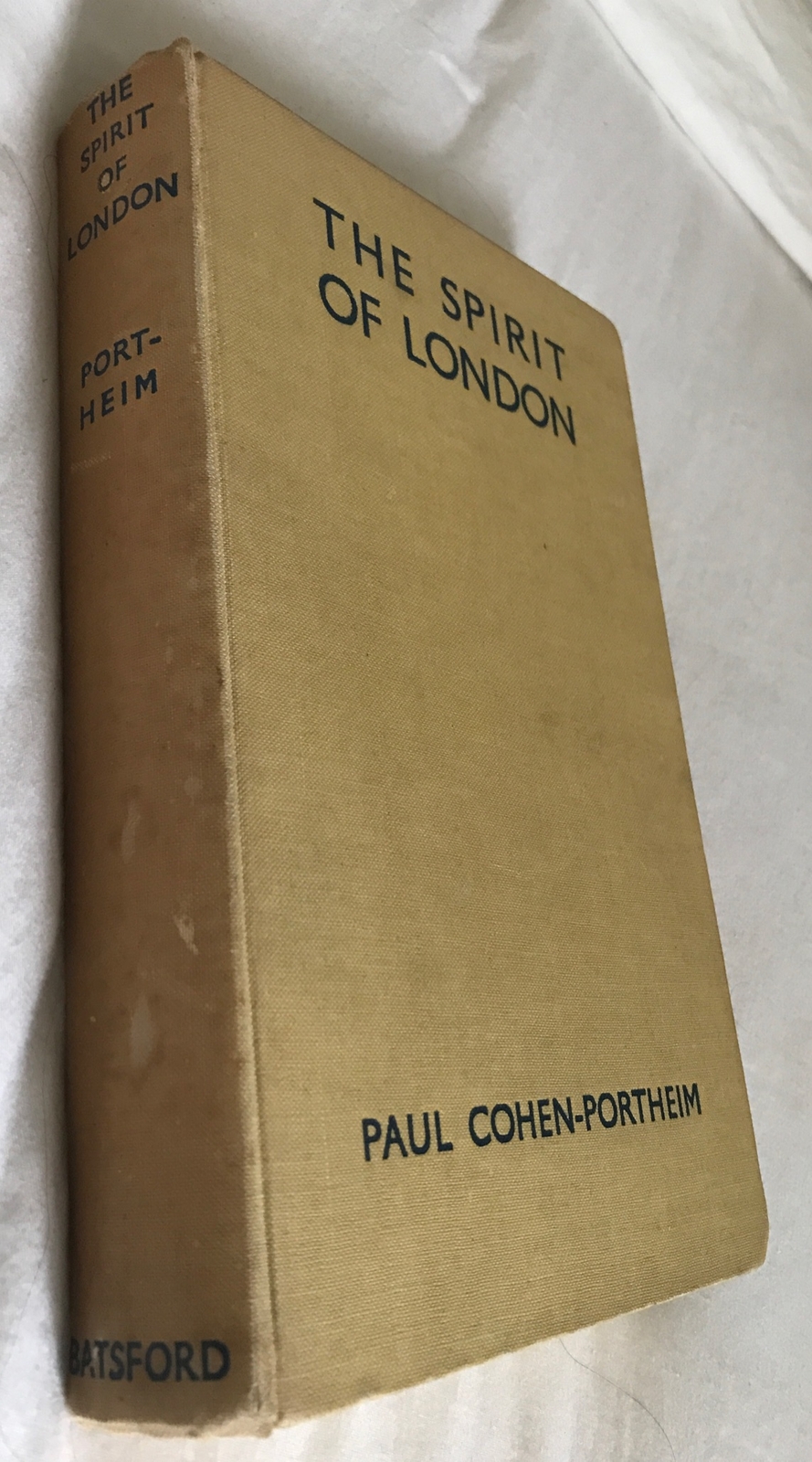 1935 The Spirit Of London by Paul Cohen-Portheim Hardback B T Batsford Ltd.