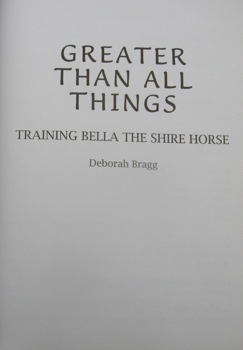 1998 Greater Than All Things Training Bella the Shire Horse Deborah Bragg SIGNED