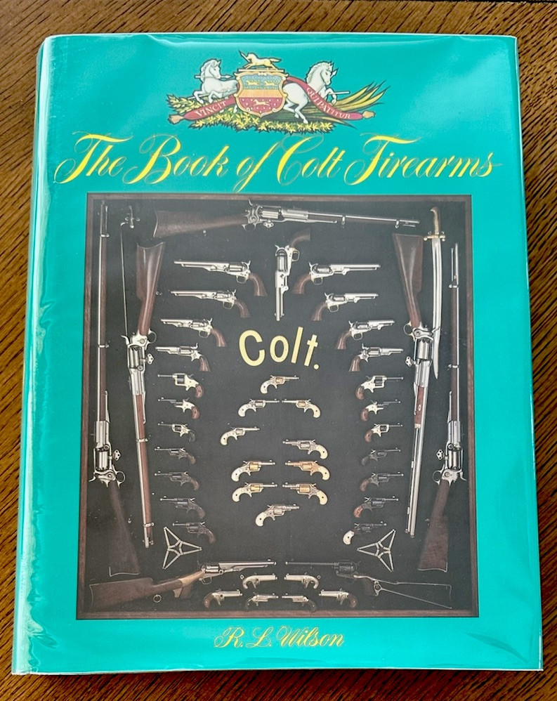 The Book of Colt Firearms by R. L. Wilson (1993, Hardcover) NM! Collector Grade
