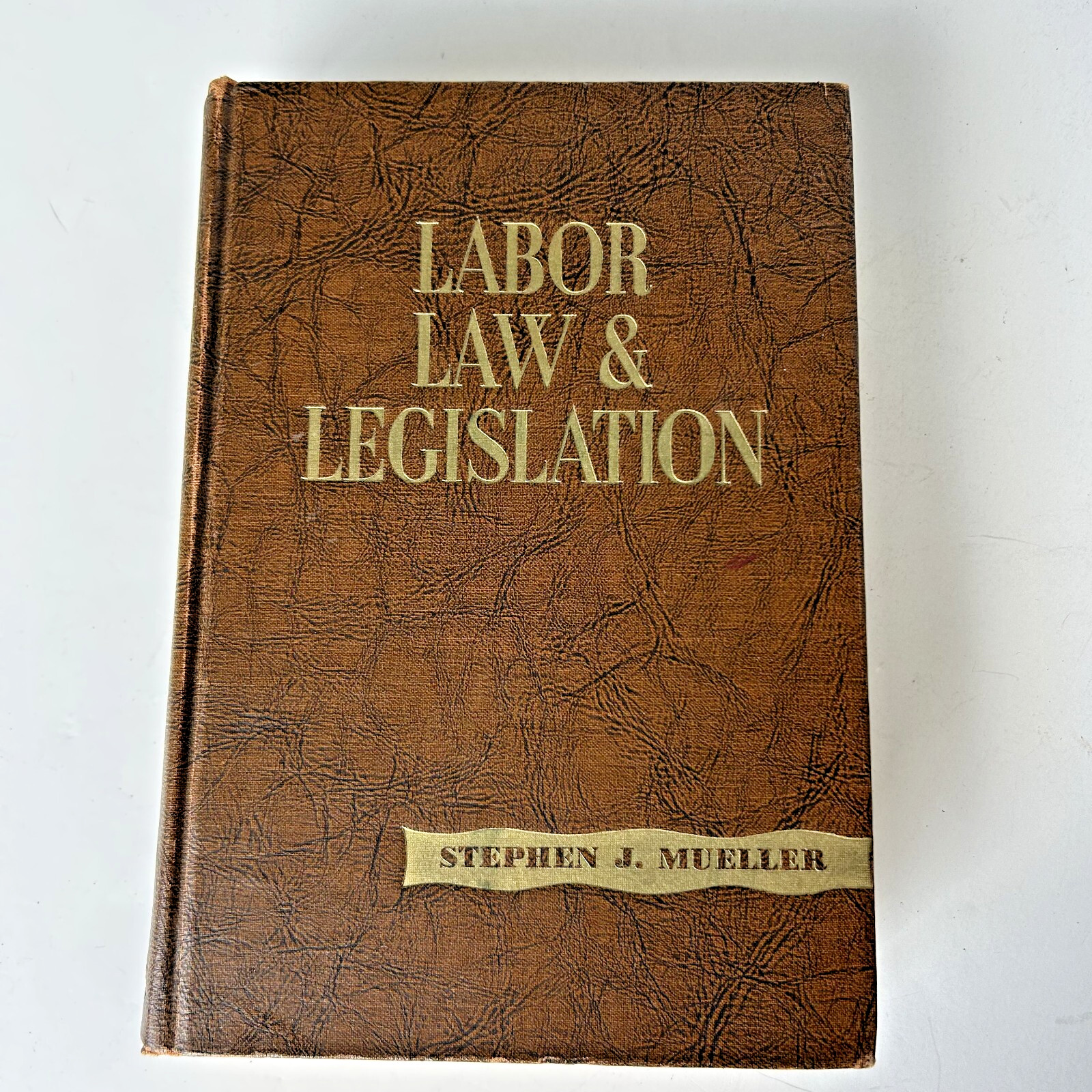 Labor Law and Legislation Hardcover Book By Stephen J. Mueller 1949 1st Edition