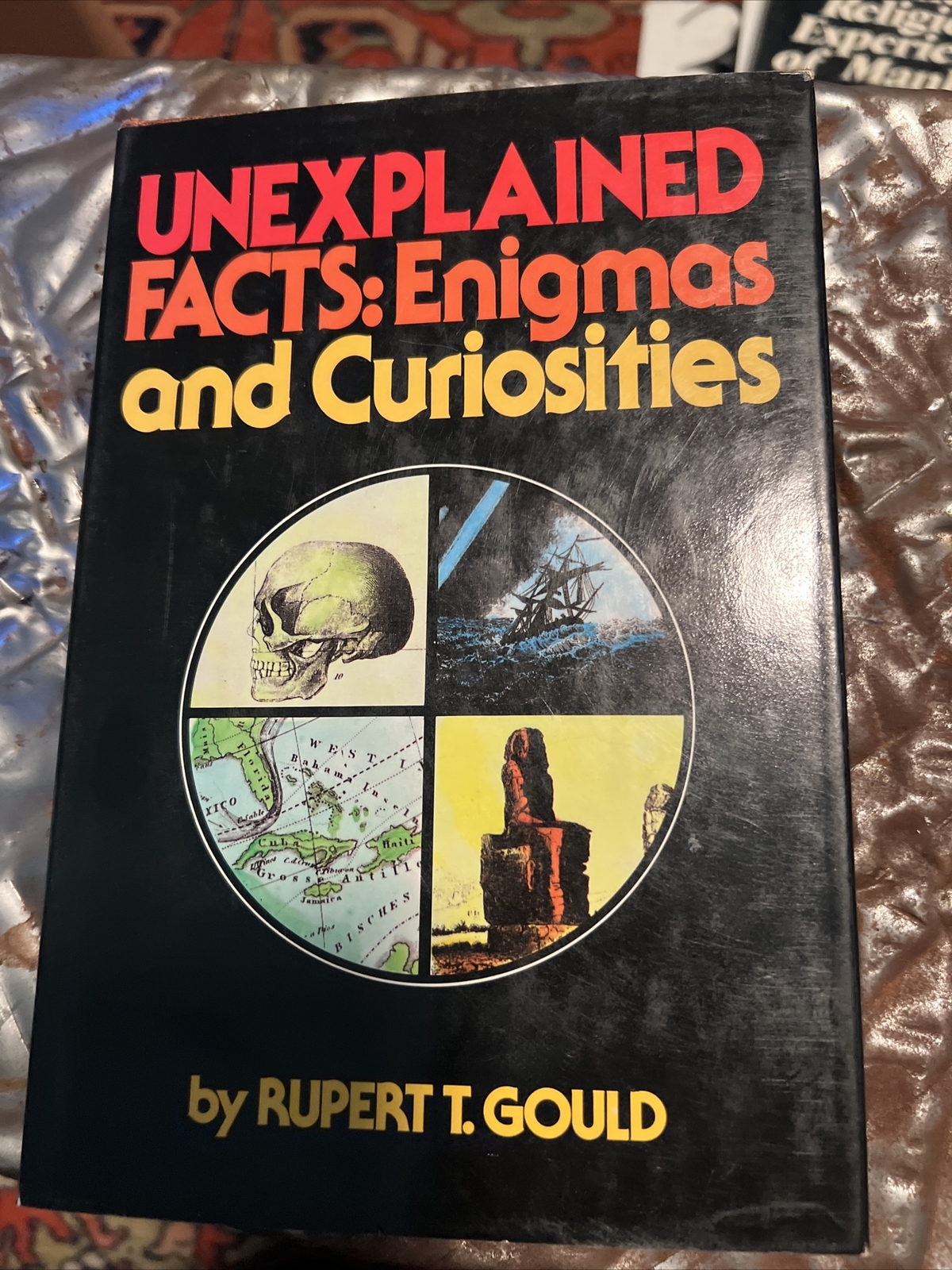Rupert T. Gould UNEXPLAINED FACTS Enigmas and Curiosities Hard Back