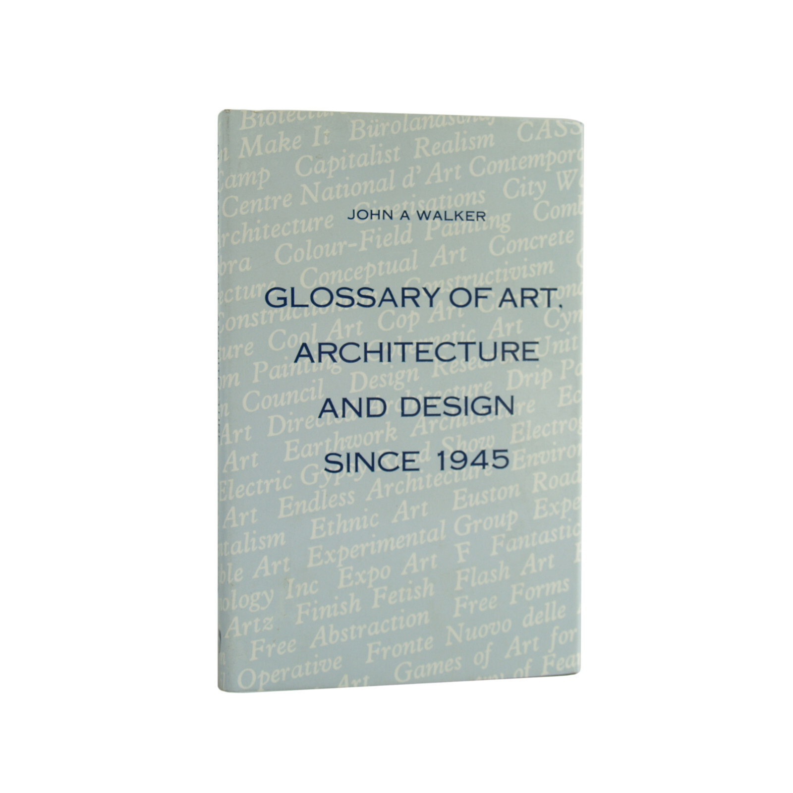 Glossary of Art, Architecture, and Design since 1945 – 1st ed art reference 1973