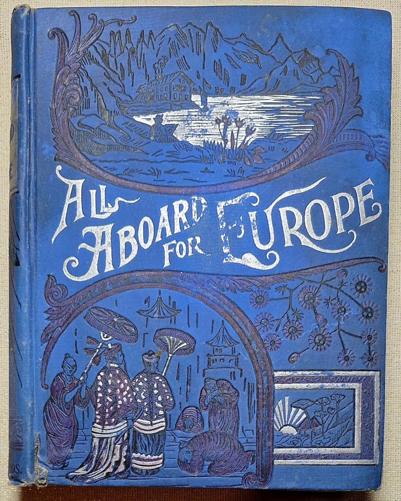 All Aboard For Europe 1897 Antique Illustrated Hardcover Book European History