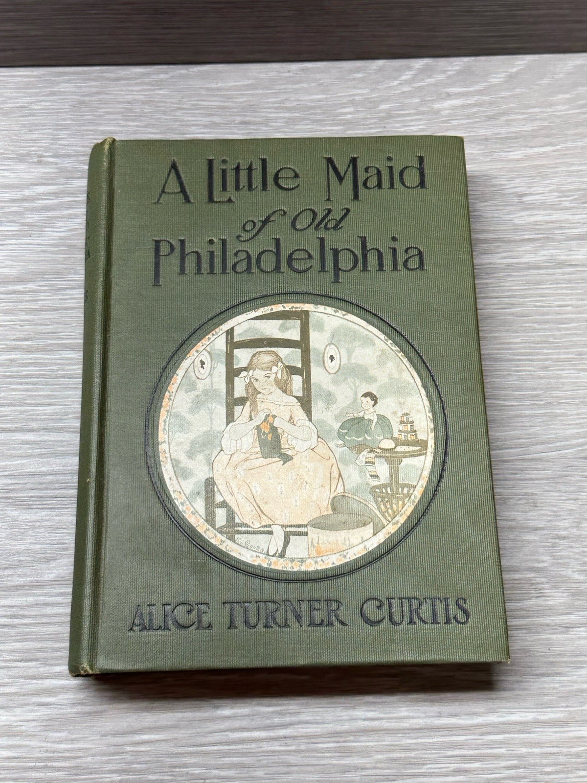 Antique A Little Maid Of Old Philadelphia, Alice Turner Curtis 1919 First Edit
