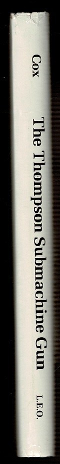 THE THOMPSON SUBMACHINE GUN by Cox, Roger A. 1982 1st edition, DJ.