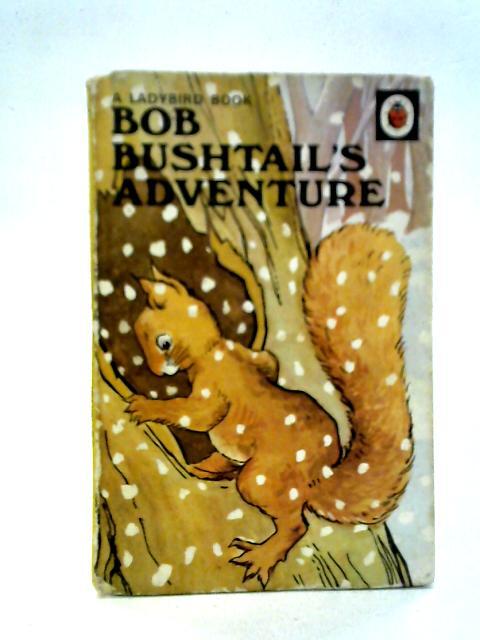 Bob Bushtail’s Adventure (A.J. MacGregor – 1941) (ID:23028)