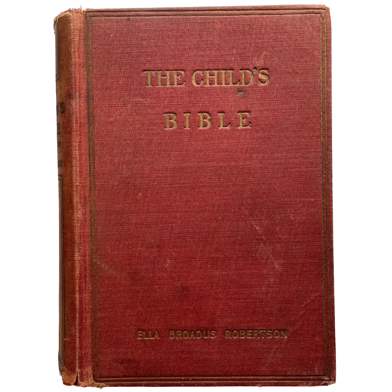 The Child’s Bible; The Heart of the Bible -HC by Ella Robertson 1911 1st Edition