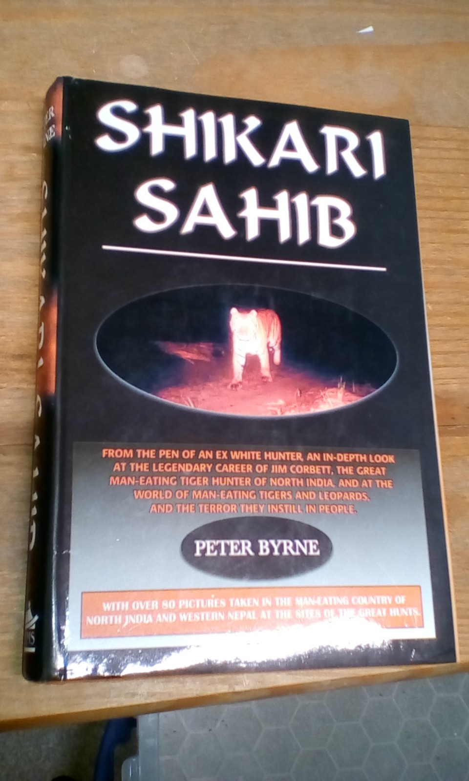 Shikari Sahib, Peter Byrne 1st edition 2002 Big game hunting