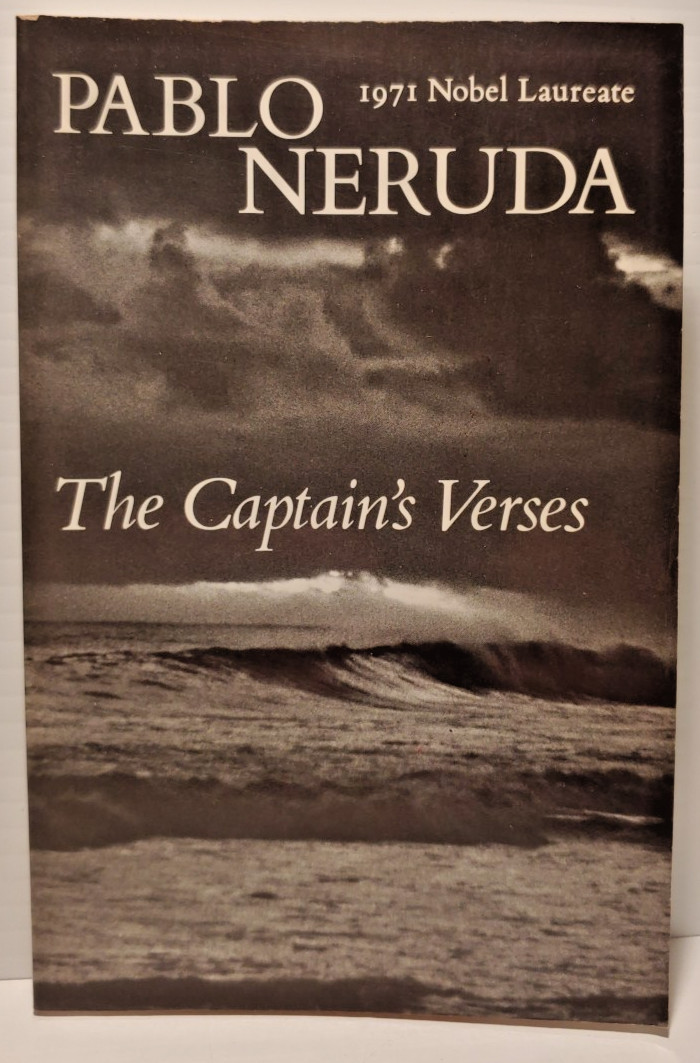 Pablo Neruda 1971 Nobel Laureate The Captain’s Verses 1972