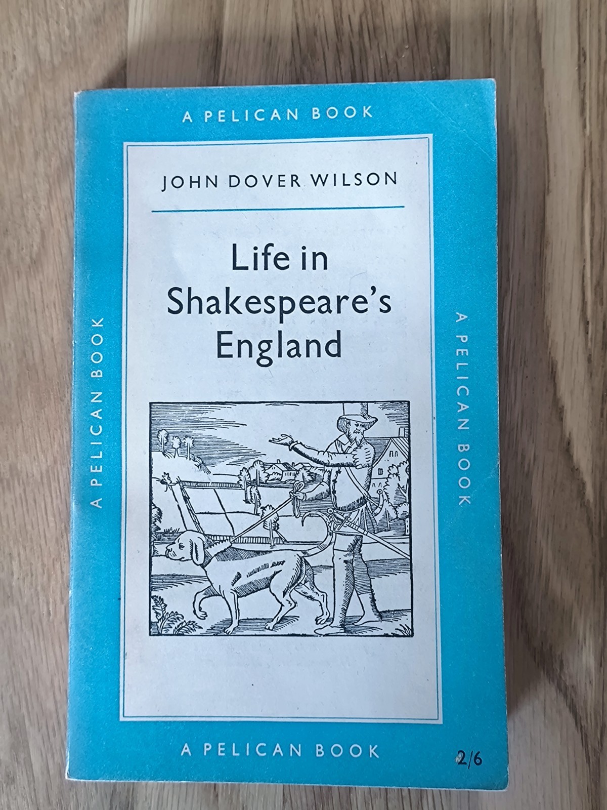 Life in Shakspeare’s England by John Dover Wilson 1954 Pelican