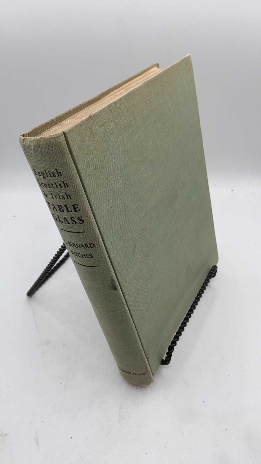 English, Scottish and Irish Table Glass G. Bernard Hughes Hardcover 1966