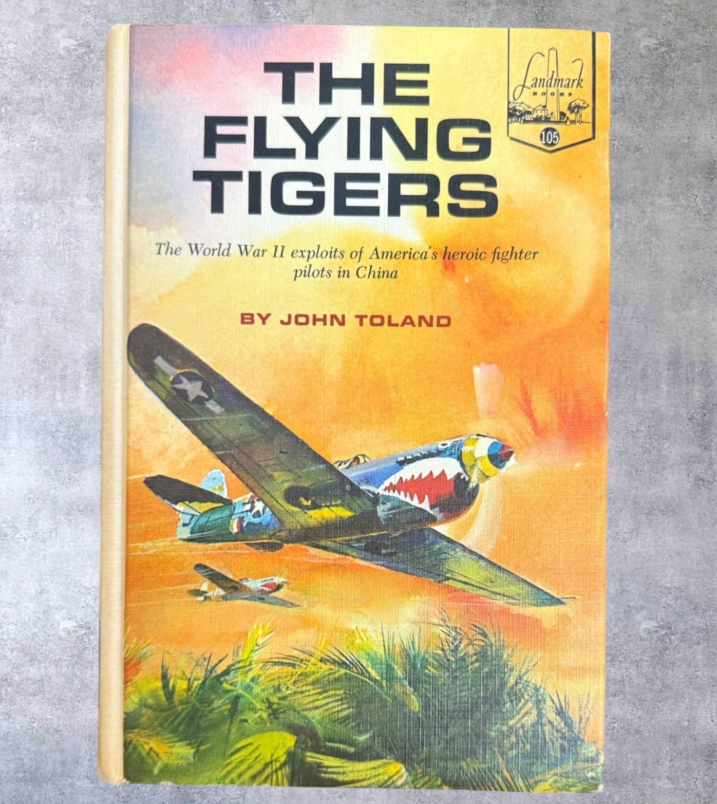 The Flying Tigers (Landmark Books #105, hardcover, 1963) by John Toland