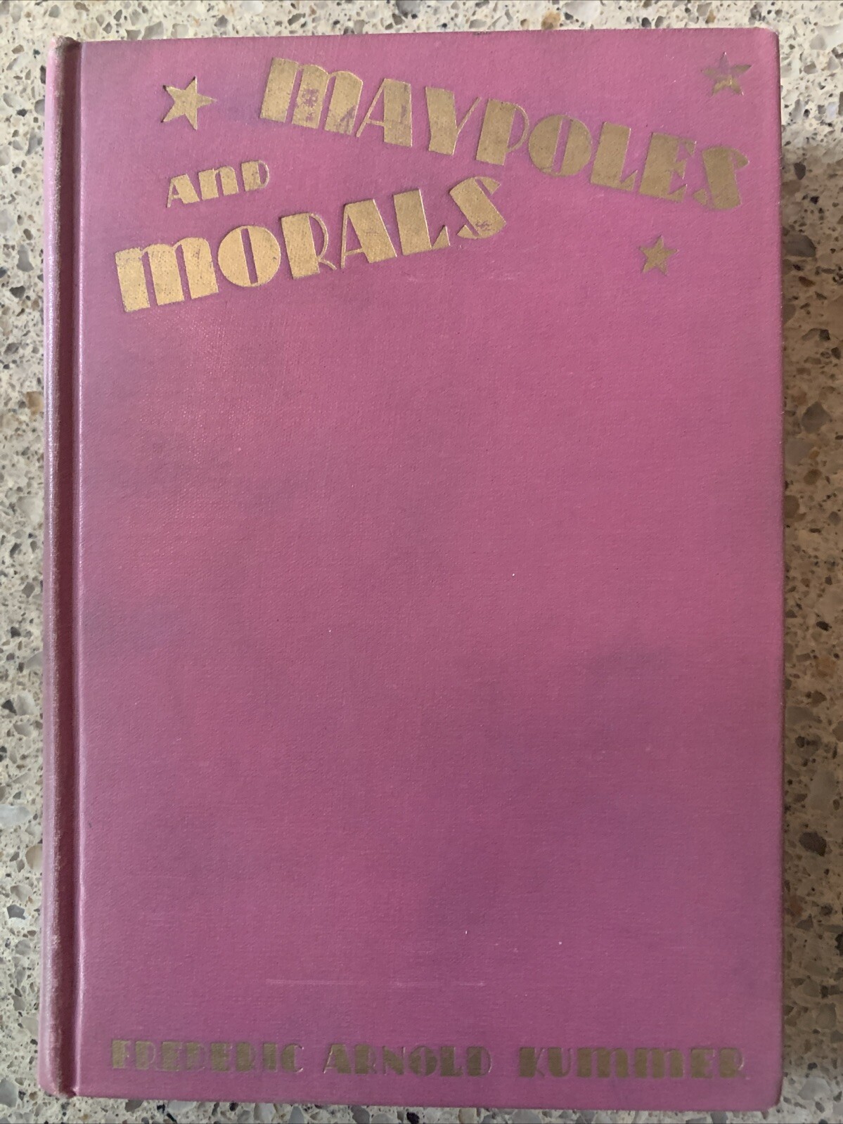 Maypoles and Morals (Frederic Arnold Kummer – 1929), Assumed 1st Ed.—Nice Shape