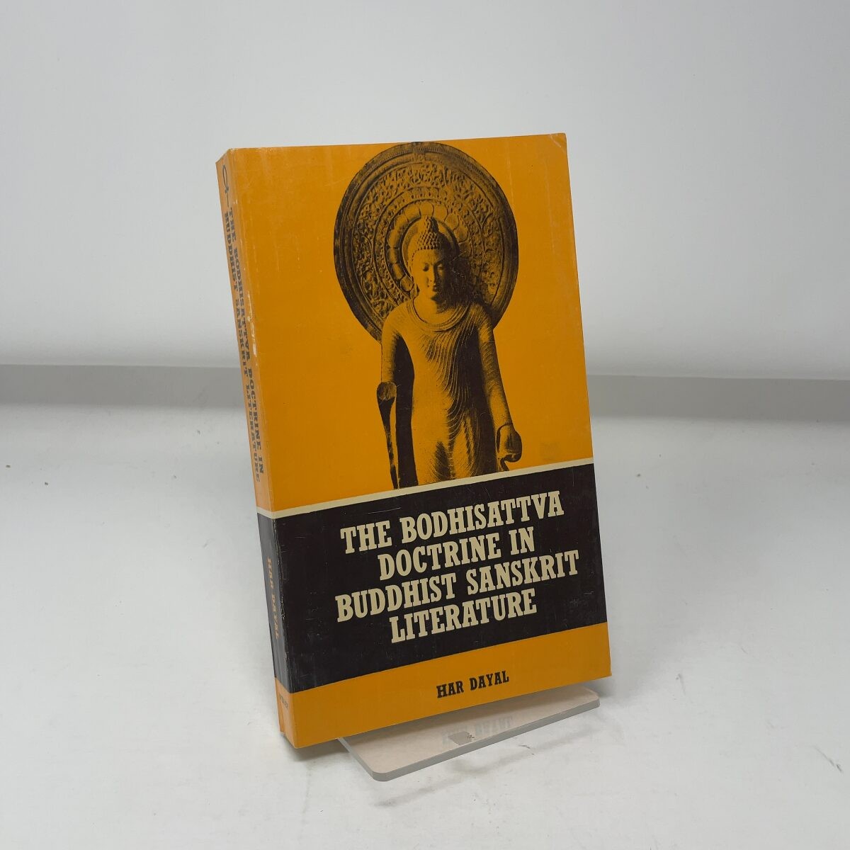 Bodhisattva Doctrine in Buddhist Sanskrit Literatu by Har Dayal PB First Thus V