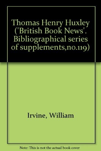 Thomas Henry Huxley (‚British Book News‘. Bibliographical series of supplements,