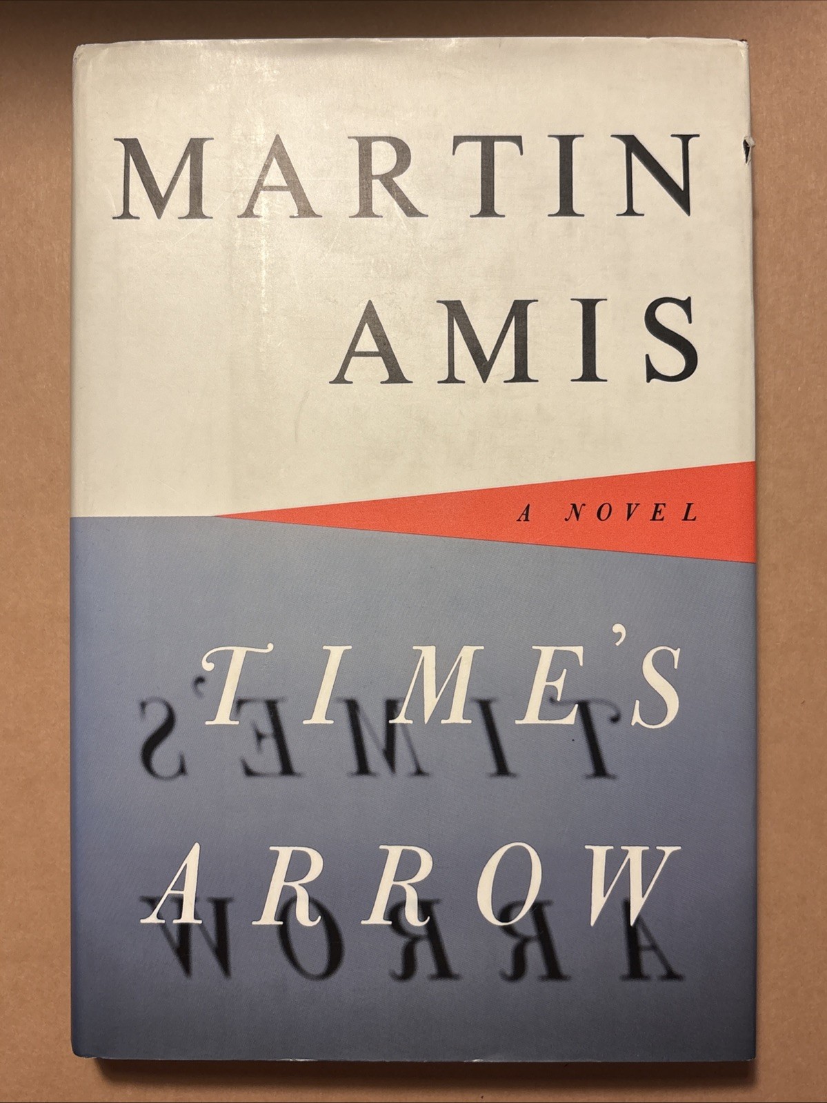 Time’s Arrow by Martin Amis (1991, First American Edition, First Printing)