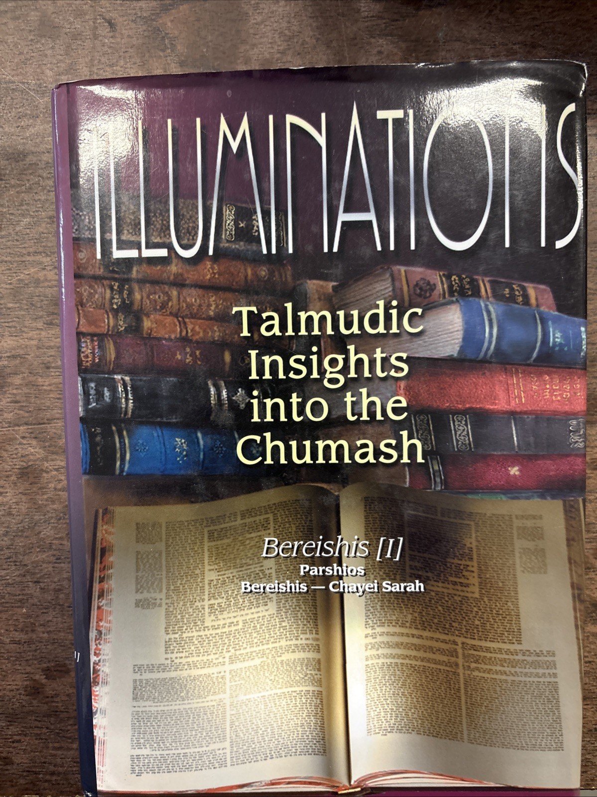 ILLUMINATIONS: Talmudic Insights into the Chumash of Bereishis Volume 1