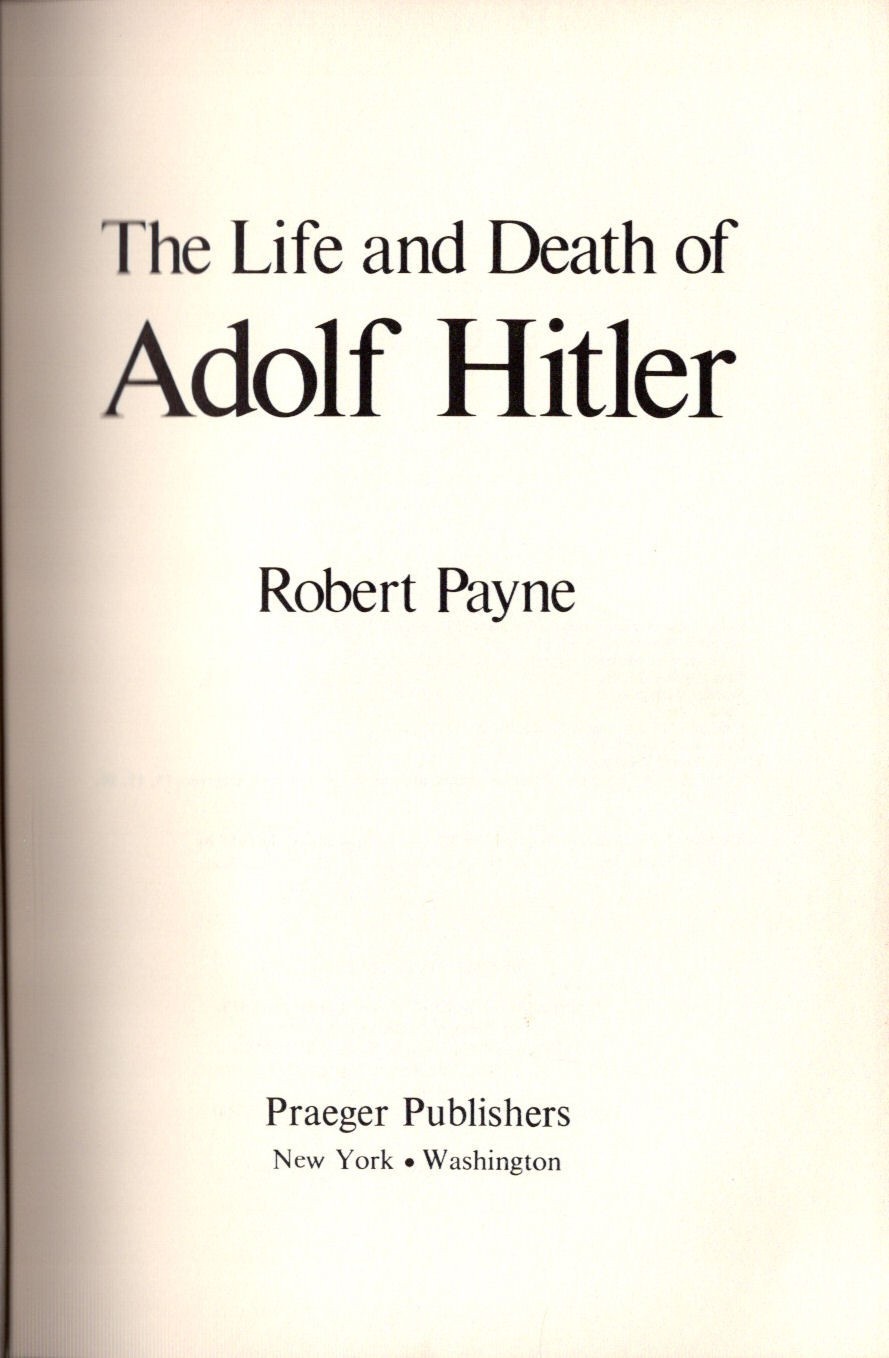 1973 THE LIFE AND DEATH OF ADOLF HITLER Robert Payne