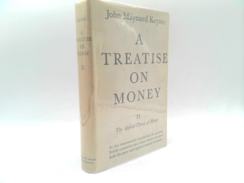 A Treatise on Money, 2 Vols by John Maynard Keynes
