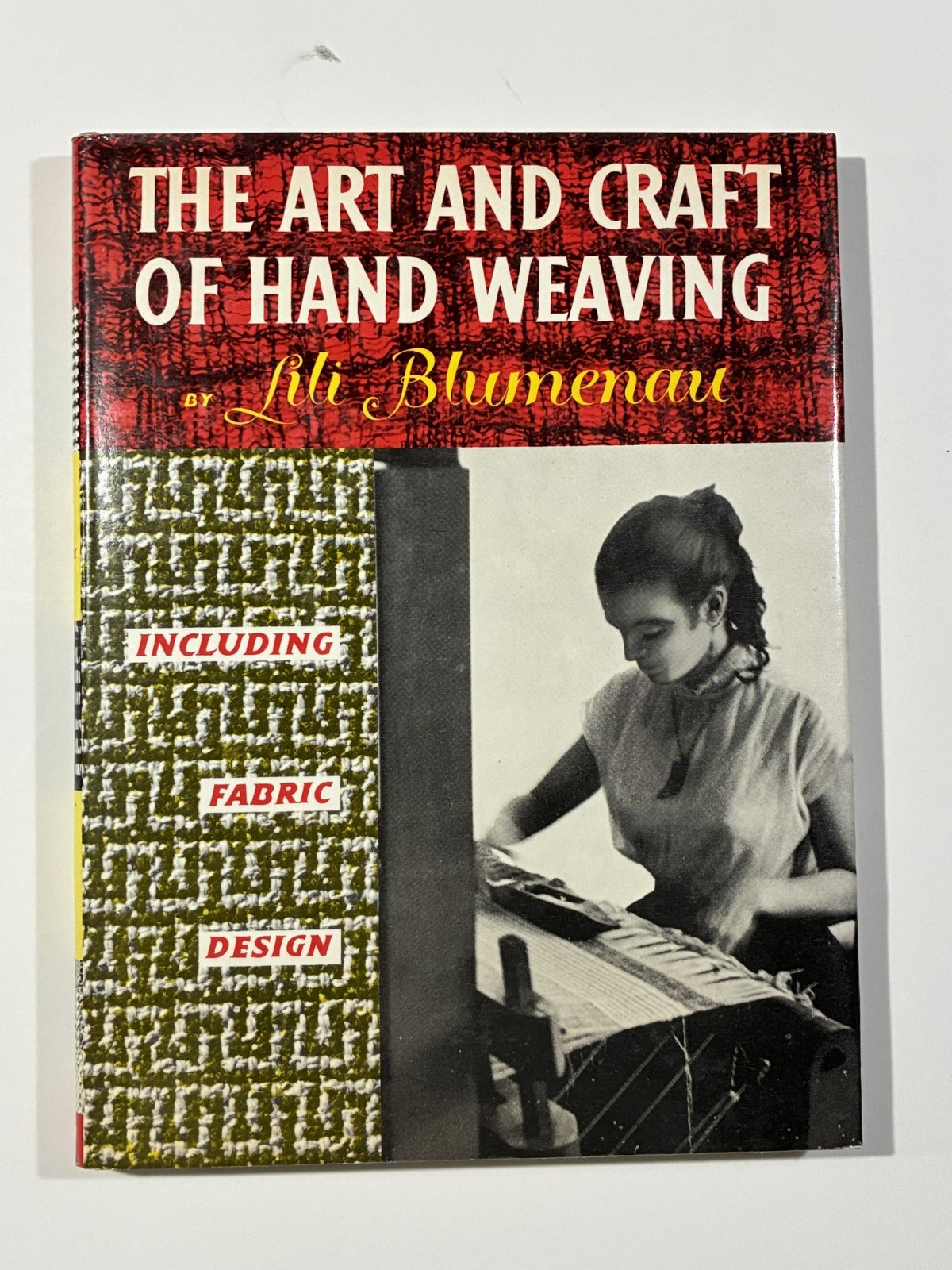 The Art and Craft of Hand Weaving by Lili Blumenau 1971 7th Edition Hardcover
