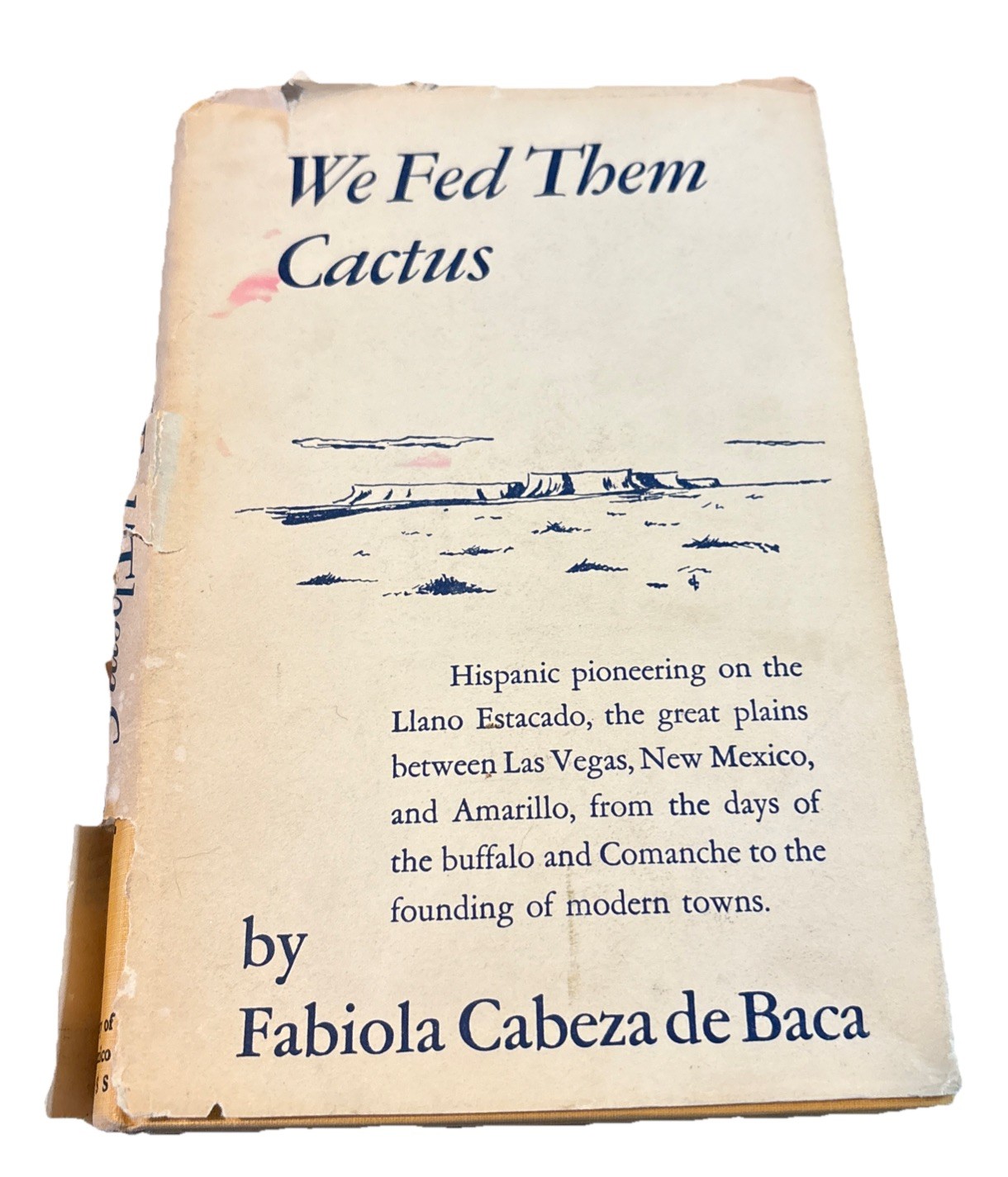 We Fed Them Cactus Fabiola Cabeza de Baca New Mexico History HCDJ* 1954