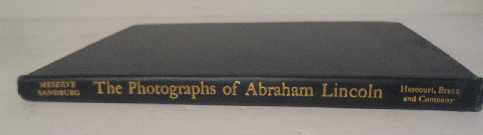 The Photographs Of Abraham Lincoln 1st Edition 1944 Meserve & Carl Sandburg