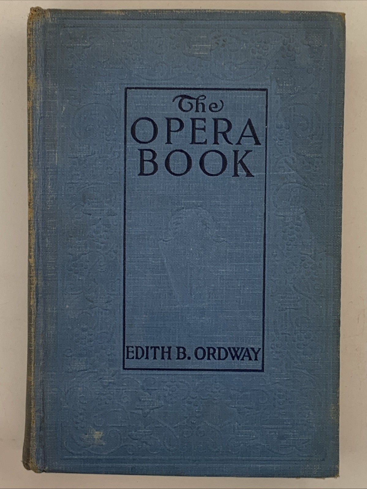 The Opera Book by Edith B. Ordway, 1917 Hard Cover, B151
