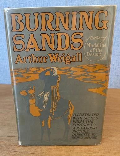 BURNING SANDS by Arthur Weigall 1922 HBDJ. FINE Photo-play edition