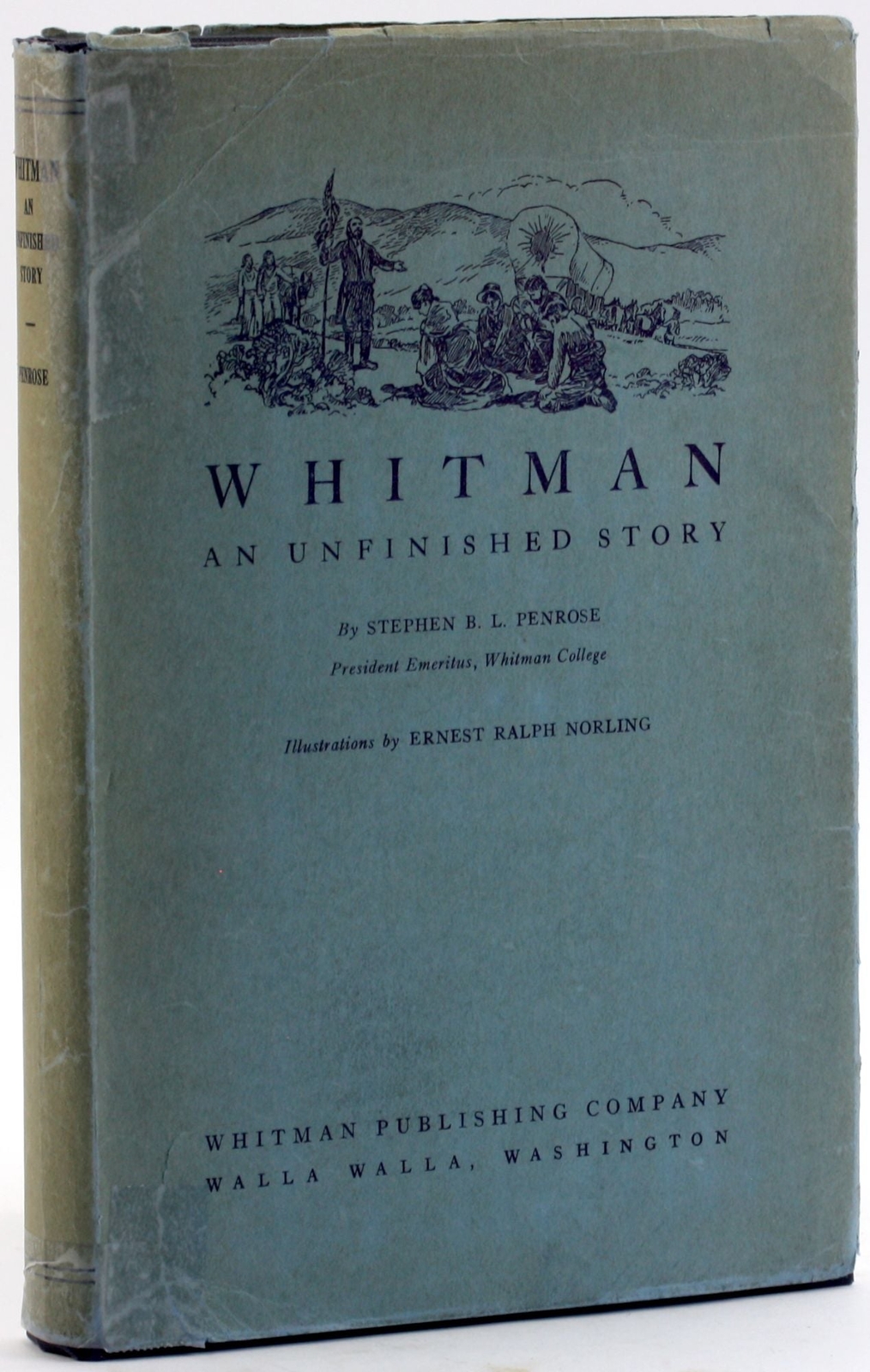 Stephen B L Penrose / WHITMAN An Unfinished Story 1935