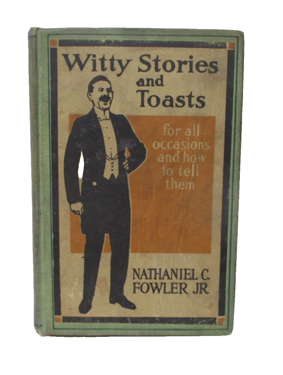 Witty Stories and Toasts for All Occasions by Nathaniel C. Fowler Jr. 1915 HC