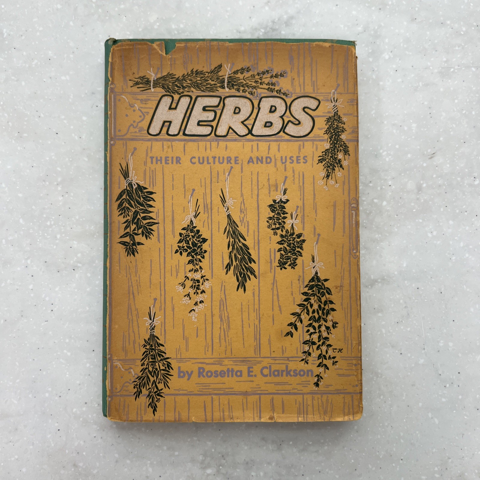 Herbs Their Culture and Uses by Rosetta Clarkson / 1952 Hardcover / Illustrated