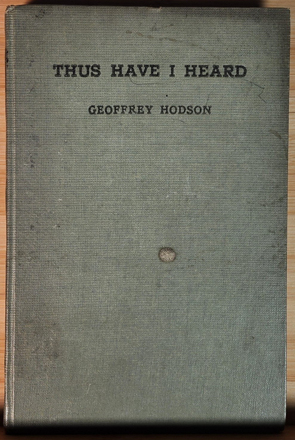 Thus Have I Heard Geoffrey Hodson Theosophical Publishing House 1935 3rd ED HC
