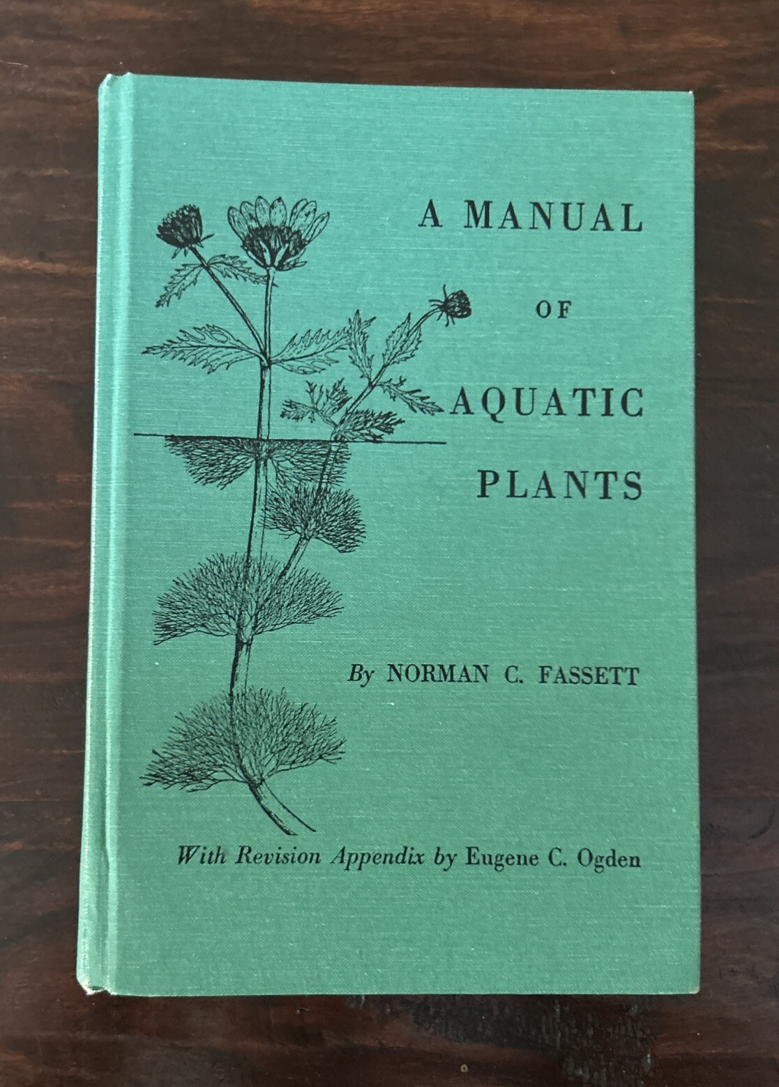 A Manual of Aquatic Plants; Norman C Fassett 1985; University Of Wisconsin Press