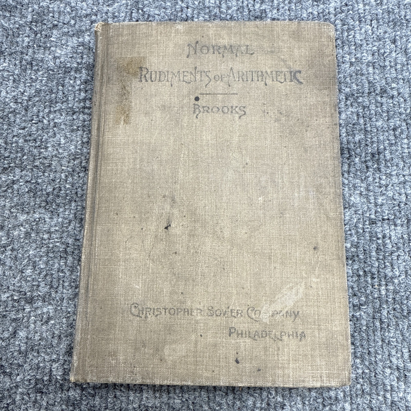 1895- “Normal Rudiments Of Arithmetic” By: Brooks- Vintage Hardcover~ First Ed.