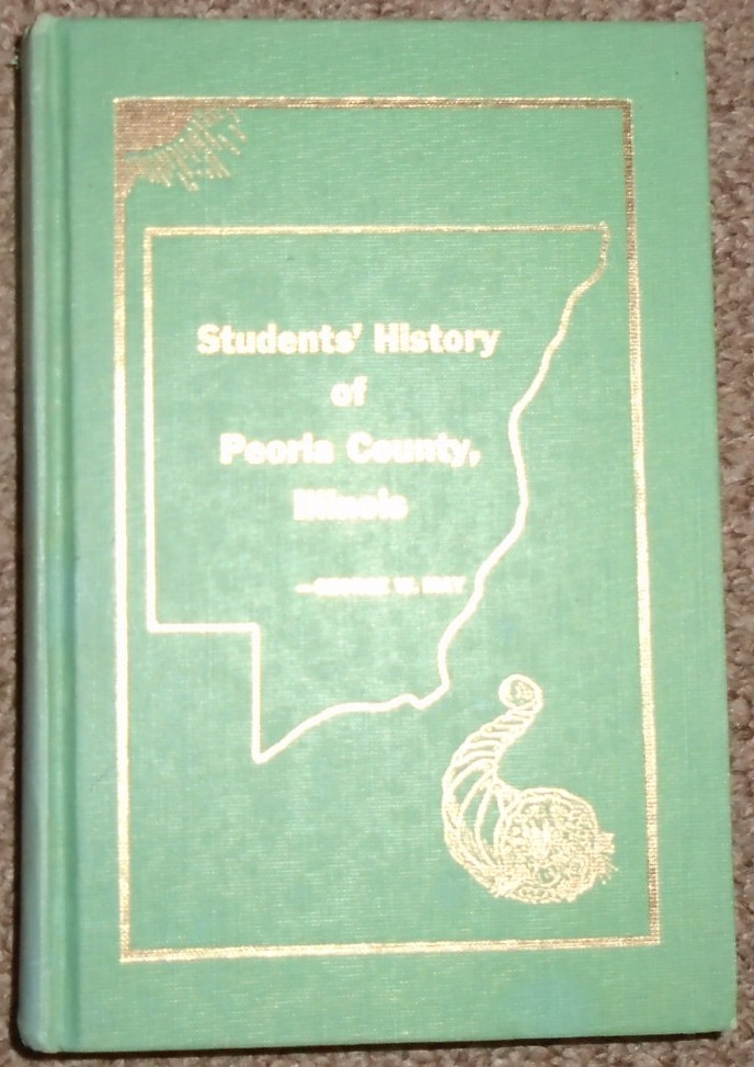 Students‘ History of Peoria County Illinois George W May Joliet Marquette