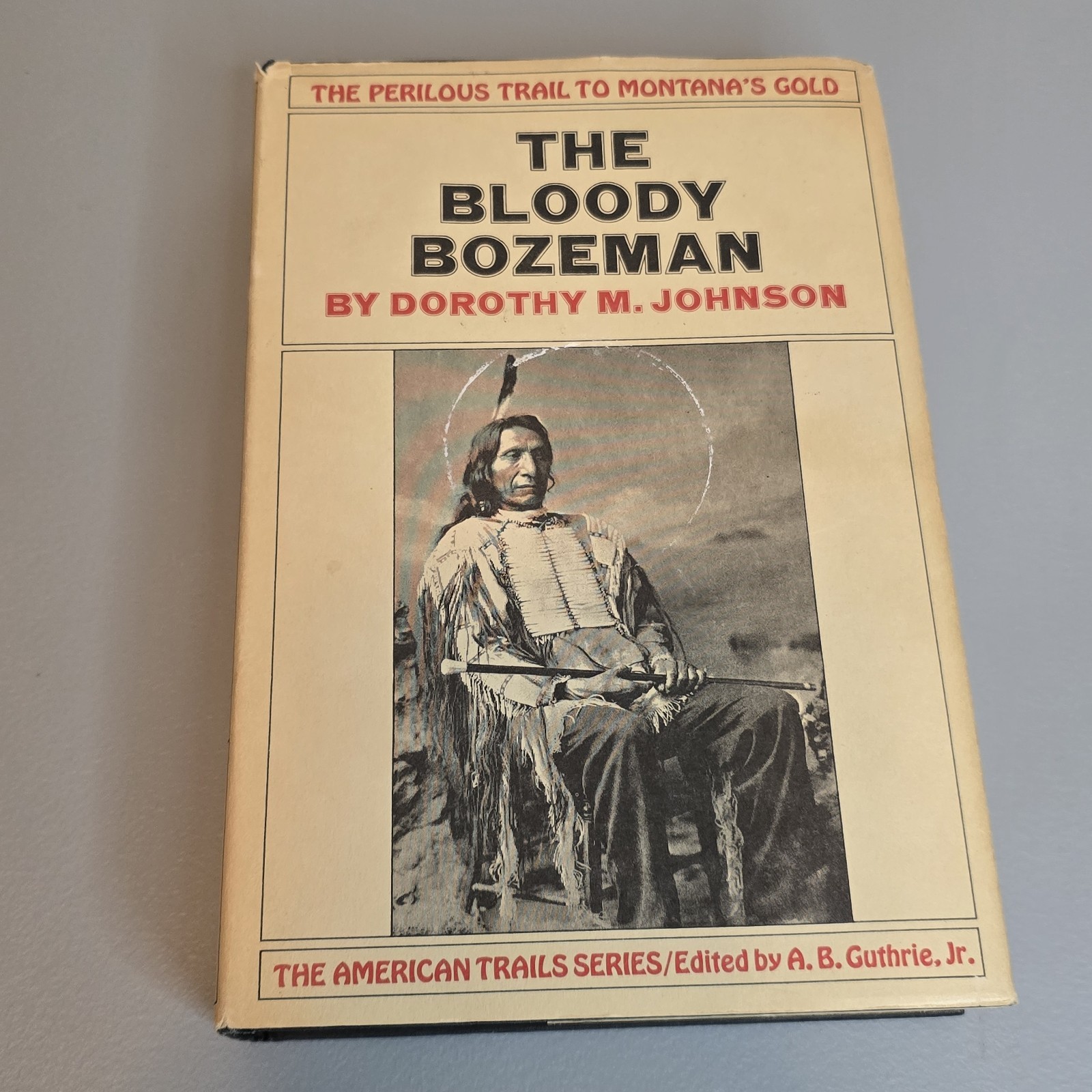 First Edition THE BLOODY BOZEMAN Gorgeous Copy 1971 Dorothy M. Johnson Montana