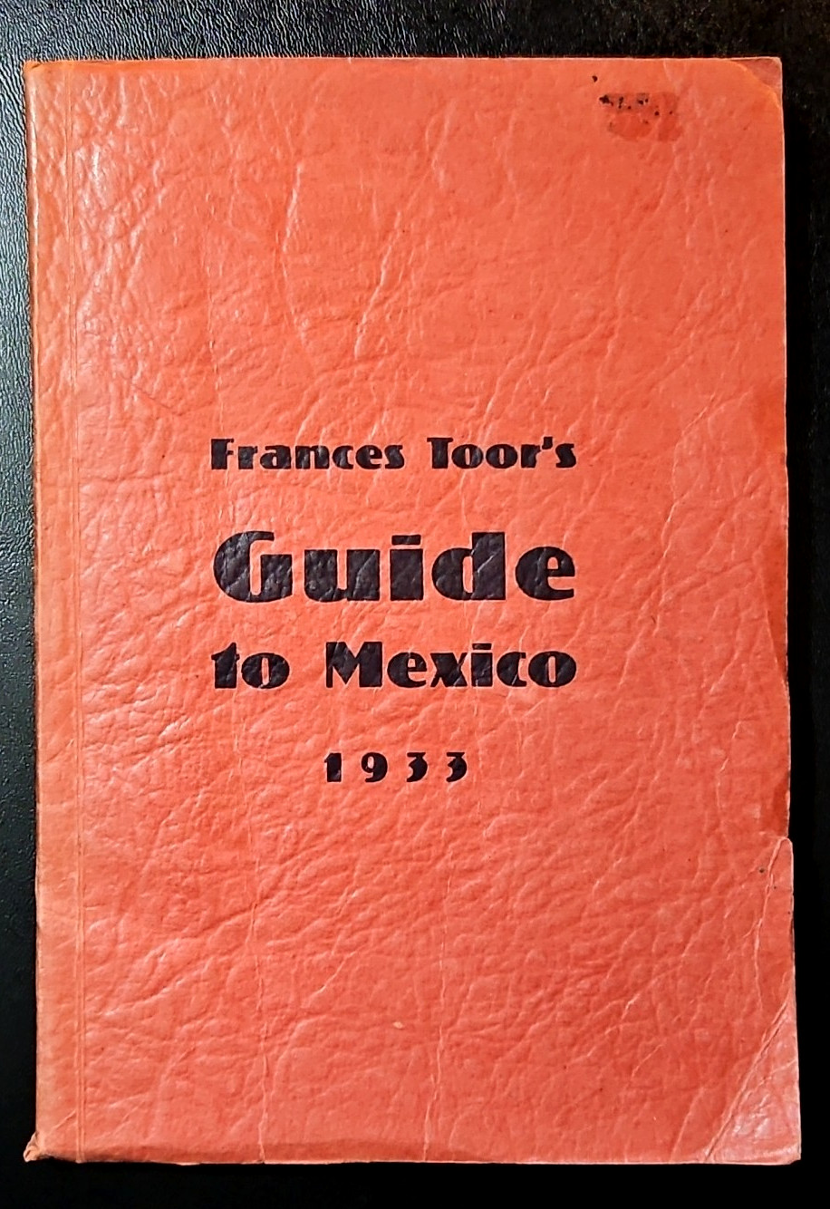 Frances Toor’s Guide~ Printed in Mexico City 1933 First PB Ed. w/Maps, Insert