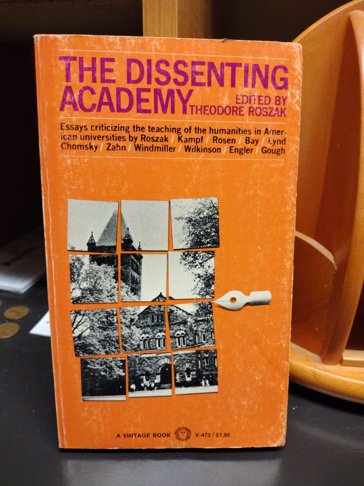 The Dissenting Academy Edited by Theodore Roszak Essays Criticizing Humanities