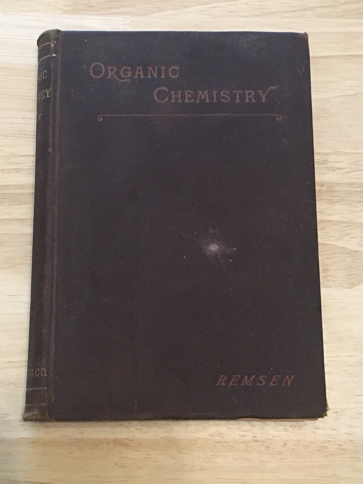 Organic Chemistry by Ira Remsen- D. C. Heath & Company 1893