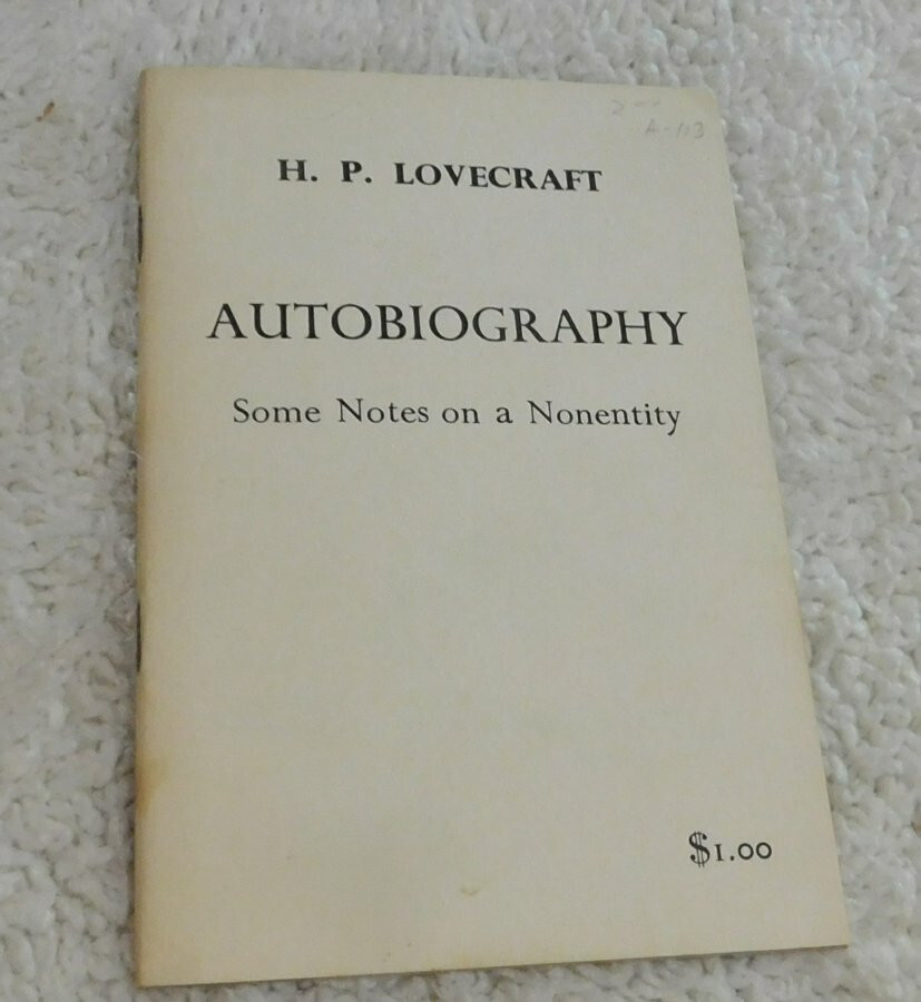 Autobiography: Some Notes on a Nonentity by H. P. Lovecraft. VERY FINE COPY
