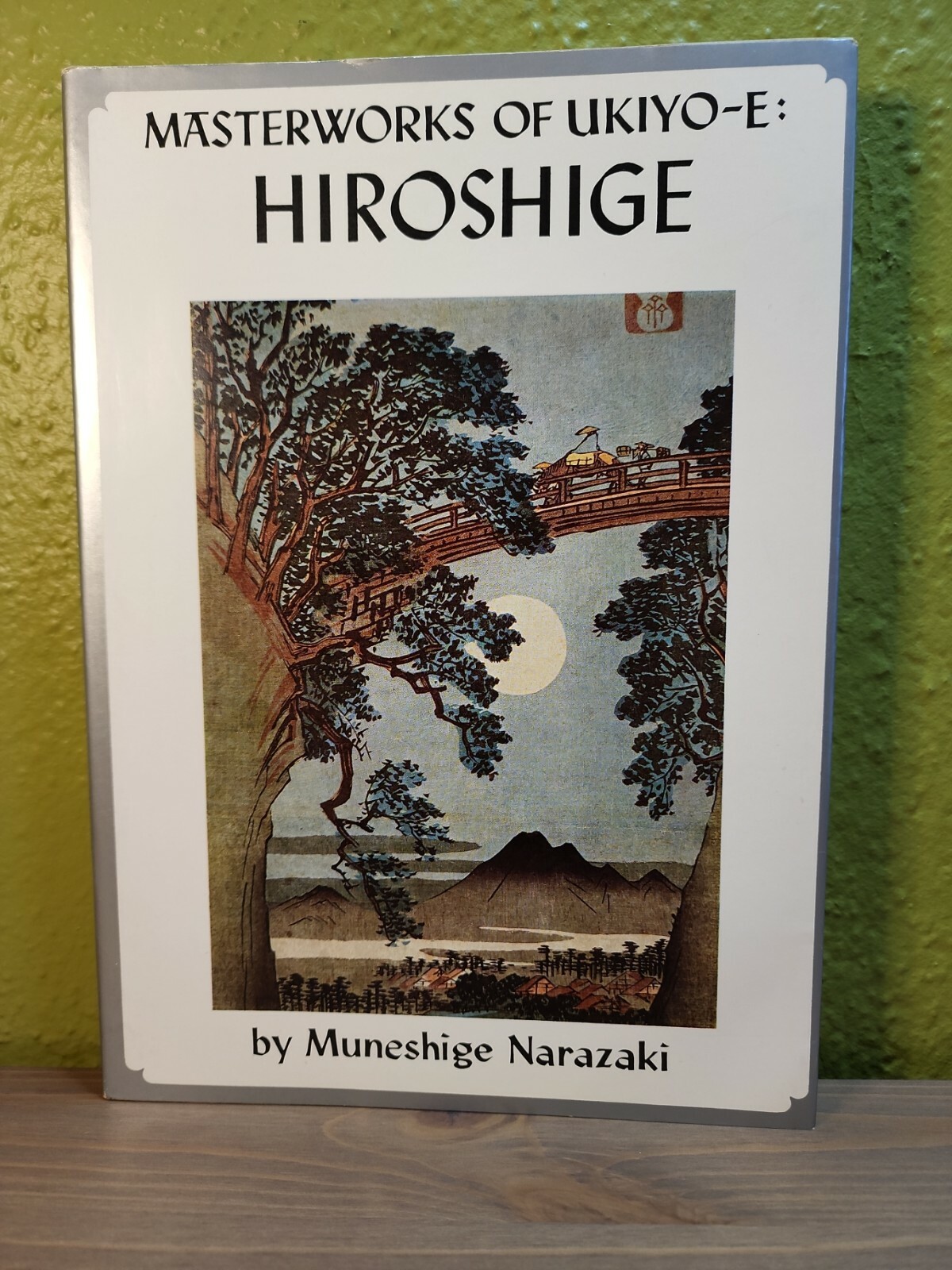 Masterworks Ukiyo E Hiroshige Famous Views by Narazaki Muneshige HC January 1968