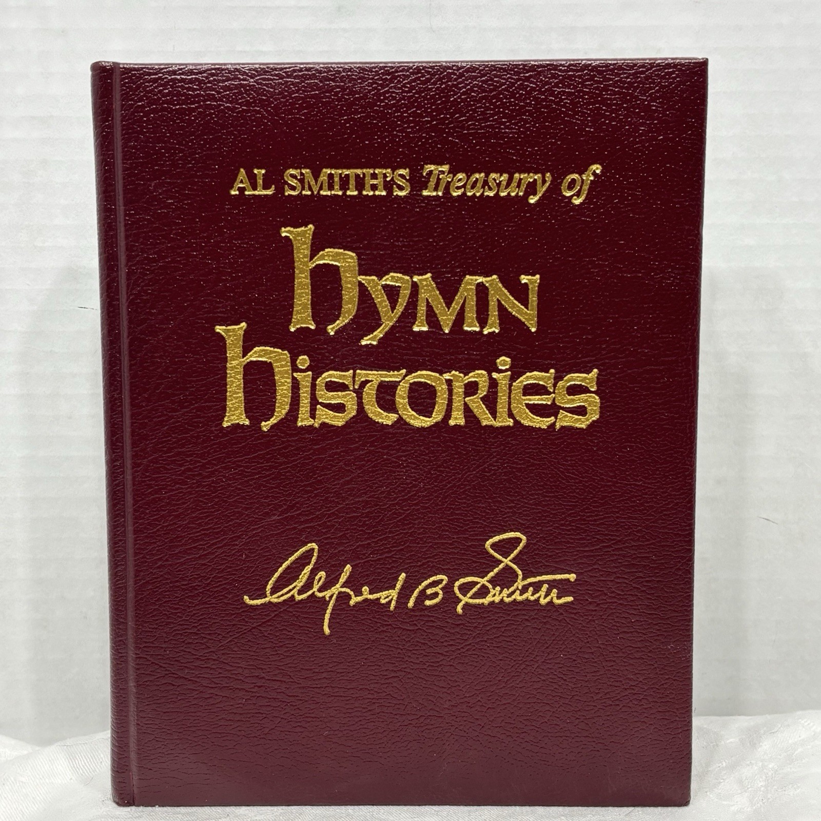 Al Smith’s Treasury of Hymn Histories Leather Keepsake Edition 1985 Vintage