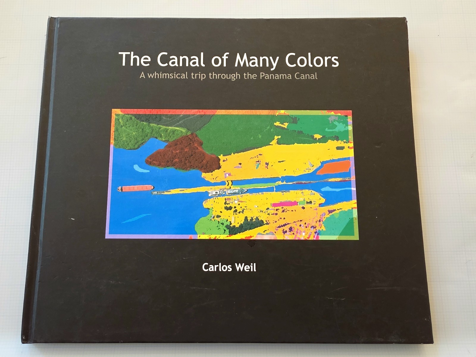 The Canal of Many Colors – Panama Canal Book – Carlos Weil – Signed LE