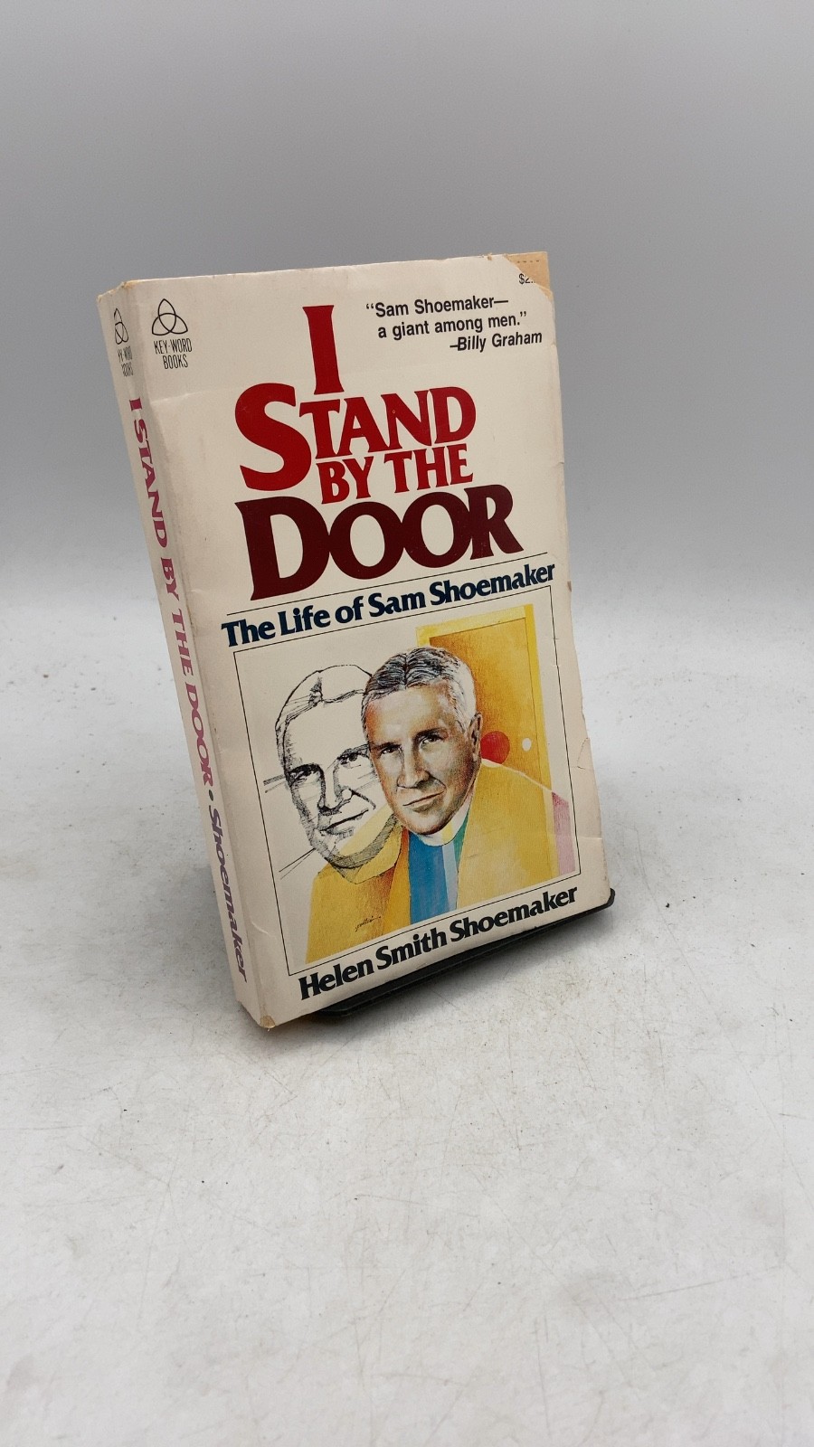 I Stand by the Door: The Life of Sam Shoemaker Helen Smith Shoemaker Hardcove…