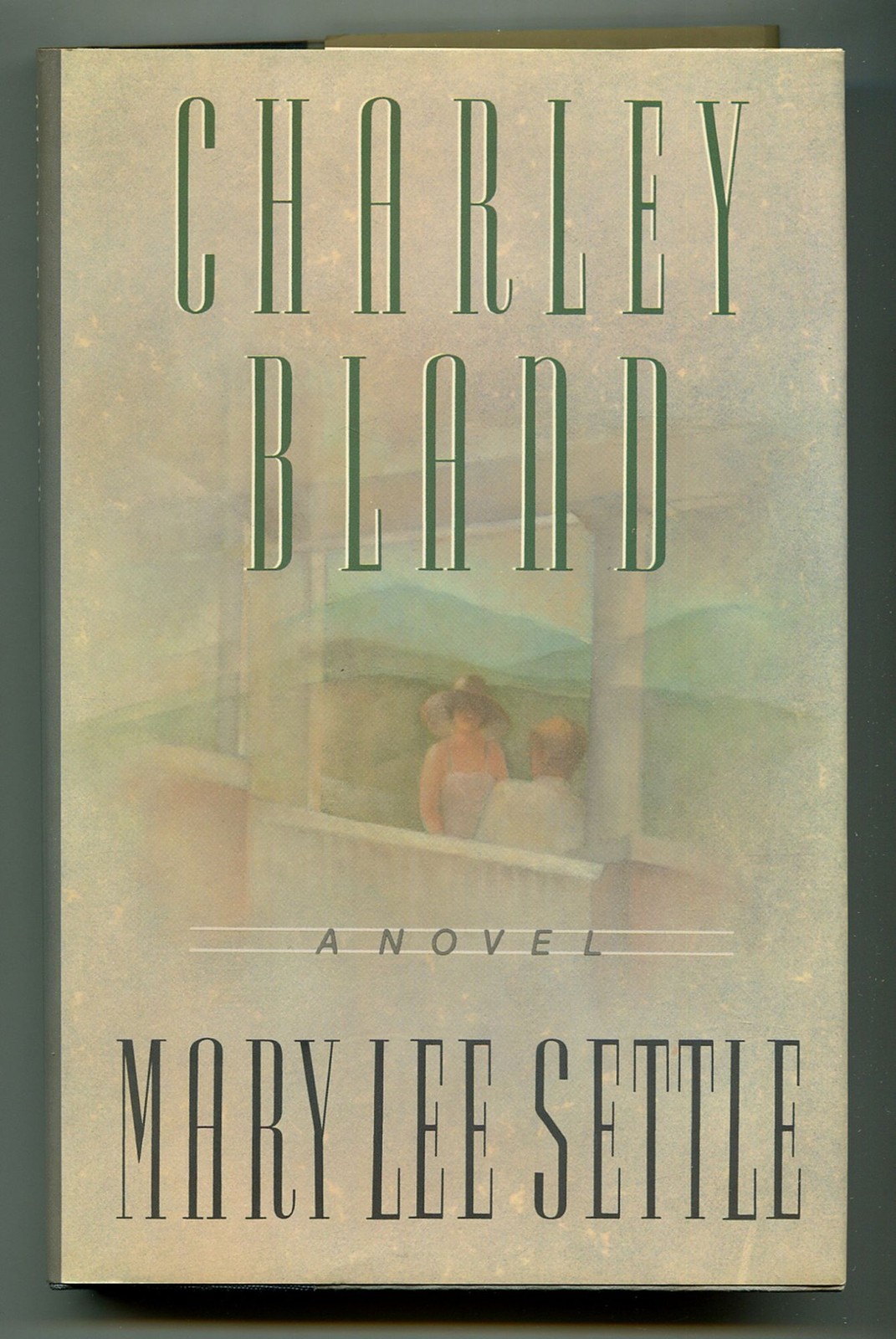 Mary Lee SETTLE / Charley Bland 1st Edition 1989